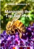 Balanced Beekeeping II Managing the Top Bar Hive