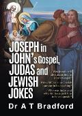 Joseph in John, Judas and Jewish Jokes: Jesus' humour in John's Gospel