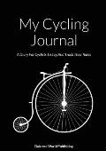 My Cycling Journal: A Diary For Cyclists To Log And Track Their Rides
