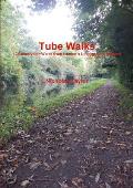 Tube Walks