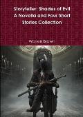 Storyteller: Shades of Evil- A Novella and Four Short Stories Collection