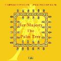 Her Majesty the Palm Tree