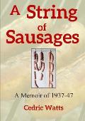 A String of Sausages: A Memoir of 1937-47