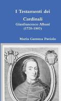 I Testamenti dei Cardinali: Gianfrancesco Albani (1720-1803)