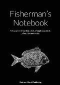 Fisherman's Notebook: For anglers to log their ideas, thoughts, projects, plans, lists and notes