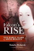 Falcon's Rise: The Early Years of Anne Boleyn