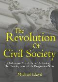 The Revolution of Civil Society. Challenging Neo-Liberal Orthodoxy: The Development of the Progressive State