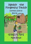 Neddy the Forgetful Teddy Everyday Science Stories: Animals and Plants