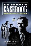Dr Brent's Casebook - An Unauthorised Guide to Police Surgeon