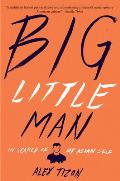 Big Little Man: In Search of My Asian Self