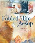 The Fabled Life of Aesop: The Extraordinary Journey and Collected Tales of the World's Greatest Storyteller