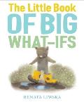 Little Book of Big What Ifs