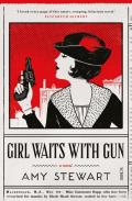 Girl Waits With Gun: A Kopp Sisters Novel: Kopp Sisters 1