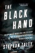 Black Hand The Epic War Between a Brilliant Detective & the Deadliest Secret Society in American History