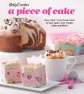 Betty Crocker A Piece of Cake Easy Cakes From Dump Cakes to Mug Cakes Slow Cooker Cakes & More