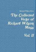 The Collected Verse of Richard Wilson Moss Vol. II