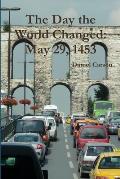 The Day the World Changed: May 29, 1453