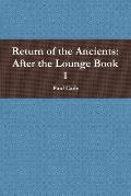 Return of the Ancients: After the Lounge Book 1