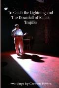 To Catch the Lightning and The Downfall of Rafael Trujillo