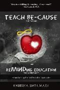 Teach Be-Cause Reminding Education
