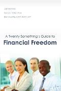 Twenty Somethings Guide To Financial Freedom