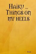 Haiku ... Things on my heels