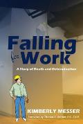 Falling for Work: A Story of Death and Determination