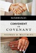 Marriage: Convenient or Covenant
