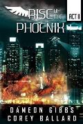 Rise of the Pheonix: Act 2