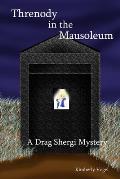 Threnody in the Mausoleum: A Drag Shergi Mystery