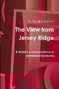 The View from Jersey Ridge: A family's correspondence in antebellum Kentucky