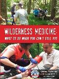 Wilderness Medicine: What To Do When You Can't Call 911