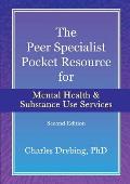 Peer Specialists Pocket Resource for Mental Health & Substance Use Services Second Edition