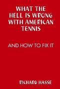 What the Hell Is Wrong with American Tennis