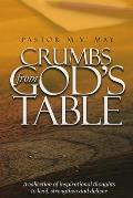 Crumbs from God's Table: A Collection of Inspirational Thoughts to Heal, Strengthen and Deliver