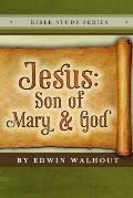 Jesus: Son of Mary and God