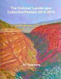 The Colored Landscape: Collected Pastels 2010-2015