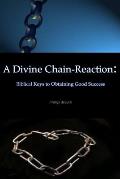 A Divine Chain-Reaction: Biblical Keys to Obtaining Good Success