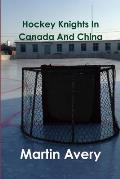Hockey Knights In Canada And China