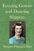 Evening Gowns and Dancing Slippers