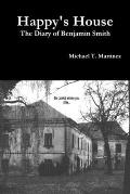 Happy's House: The Diary of Benjamin Smith