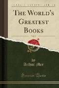 The World's Greatest Books, Vol. 9 (Classic Reprint)