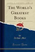 The World's Greatest Books, Vol. 15 (Classic Reprint)