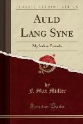 Auld Lang Syne: My Indian Friends (Classic Reprint)