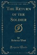 The Return of the Soldier (Classic Reprint)