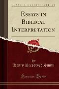 Essays in Biblical Interpretation (Classic Reprint)
