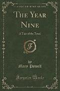 The Year Nine: A Tale of the Tyrol (Classic Reprint)
