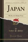 Japan, the Rise of a Modern Power (Classic Reprint)