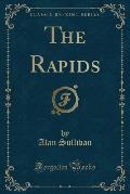 The Rapids (Classic Reprint)