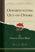 Opportunities Out-Of-Doors (Classic Reprint)
